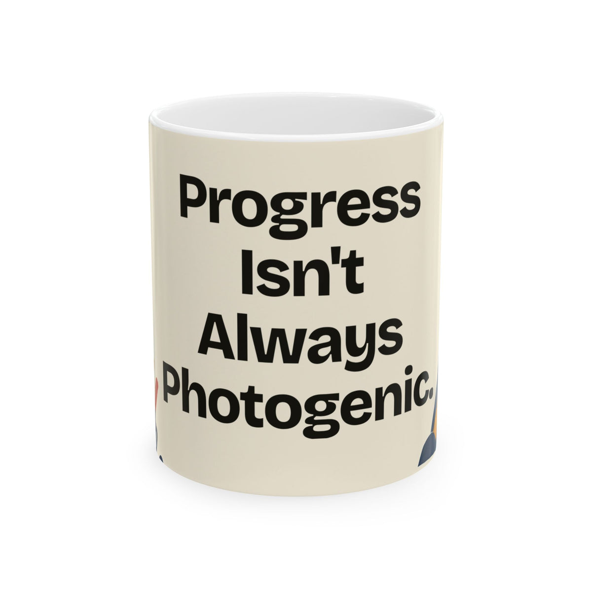 Progress Isn't Always Photogenic — Motivation Coffee Mug
