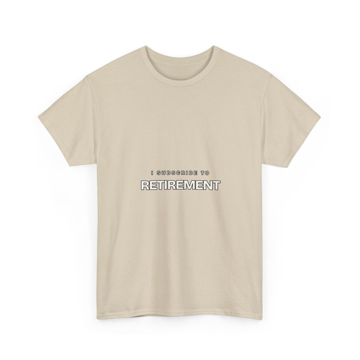 I Subscribe to Retirement — Subscribe T-Shirt