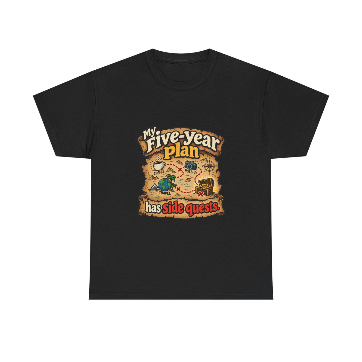 My Five-Year Plan Has Side Quests — Humor T-Shirt