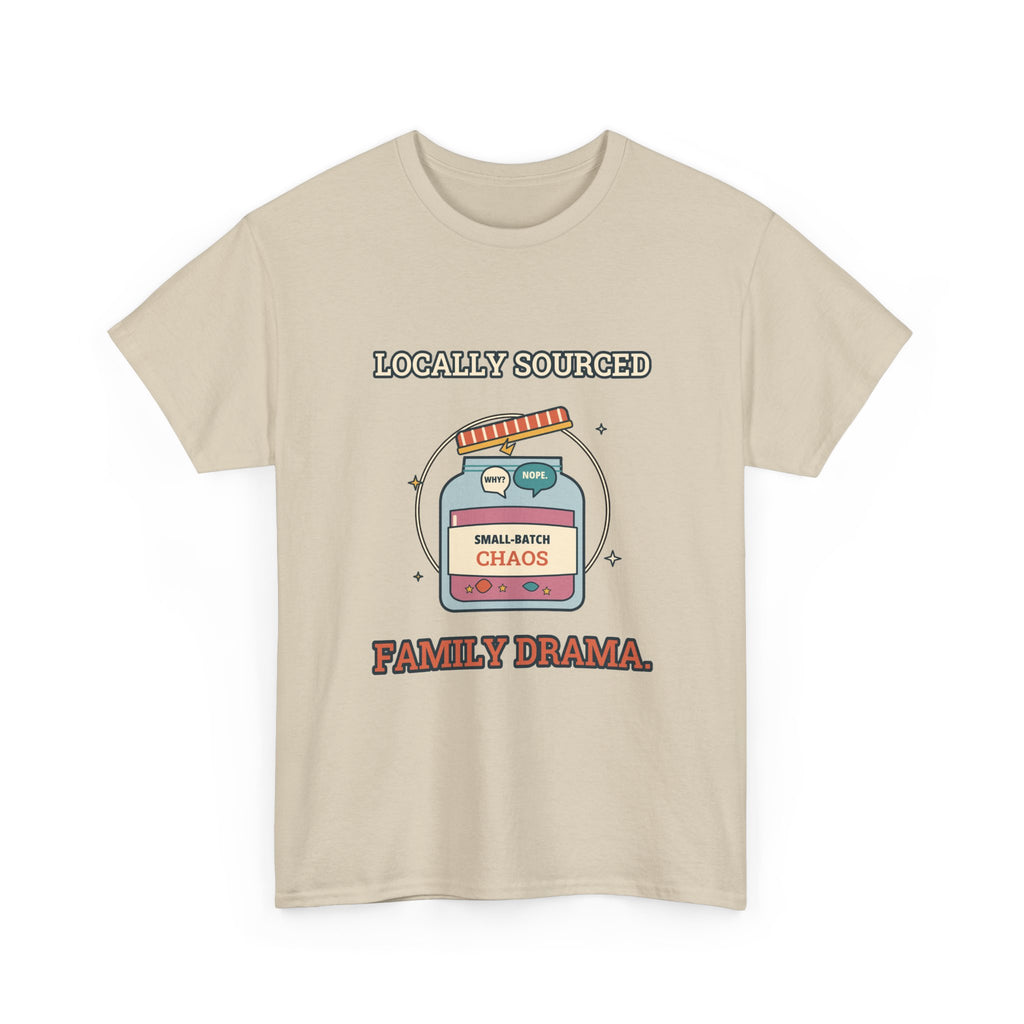Locally Sourced Family Drama — Culture T-Shirt