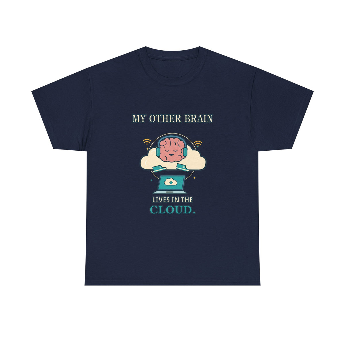My Other Brain Lives in the Cloud — AI T-Shirt