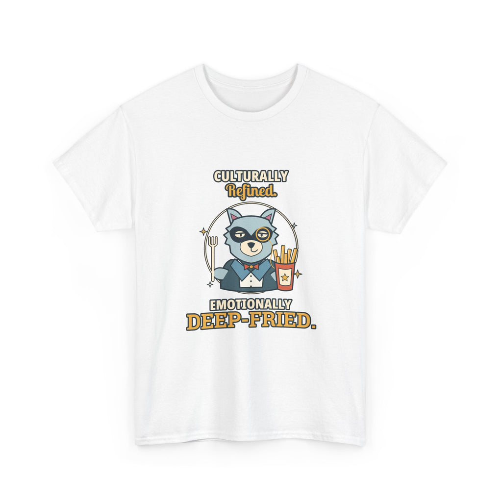 Culturally Refined, Emotionally Deep-Fried — Culture T-Shirt