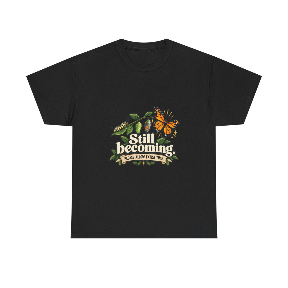 Still Becoming — Motivation T-Shirt