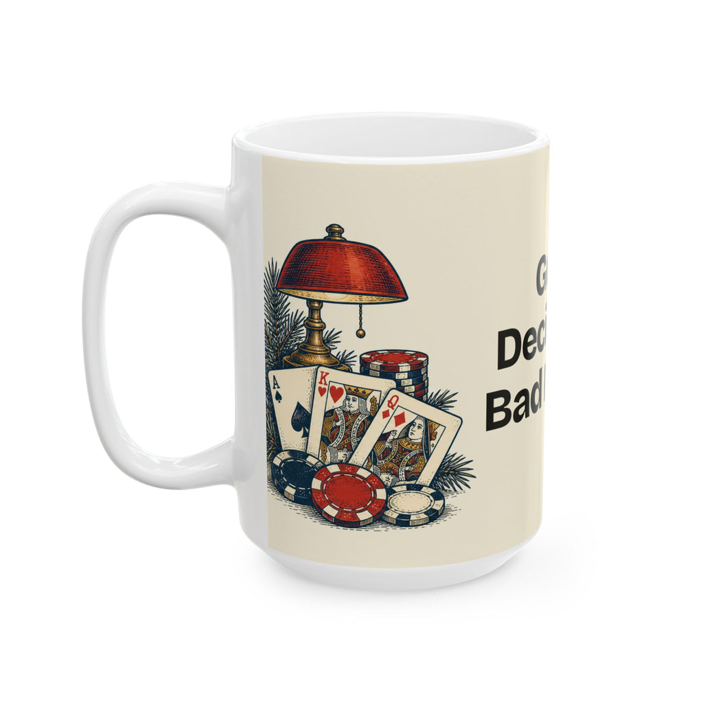 Good Decisions. Bad Rivers — Good Decisions Coffee Mug