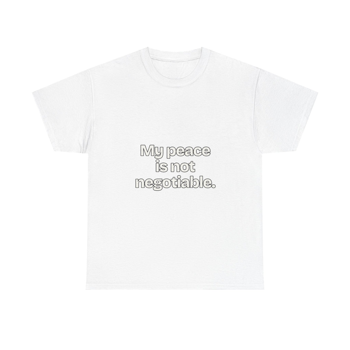My peace is not negotiable — Quotes T-Shirt