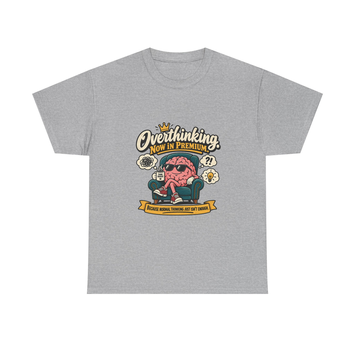 Overthinking, Now in Premium — Humor T-Shirt