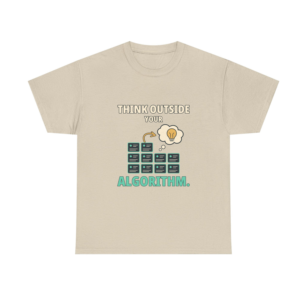 Think Outside Your Algorithm. — Critical Thinking T-Shirt
