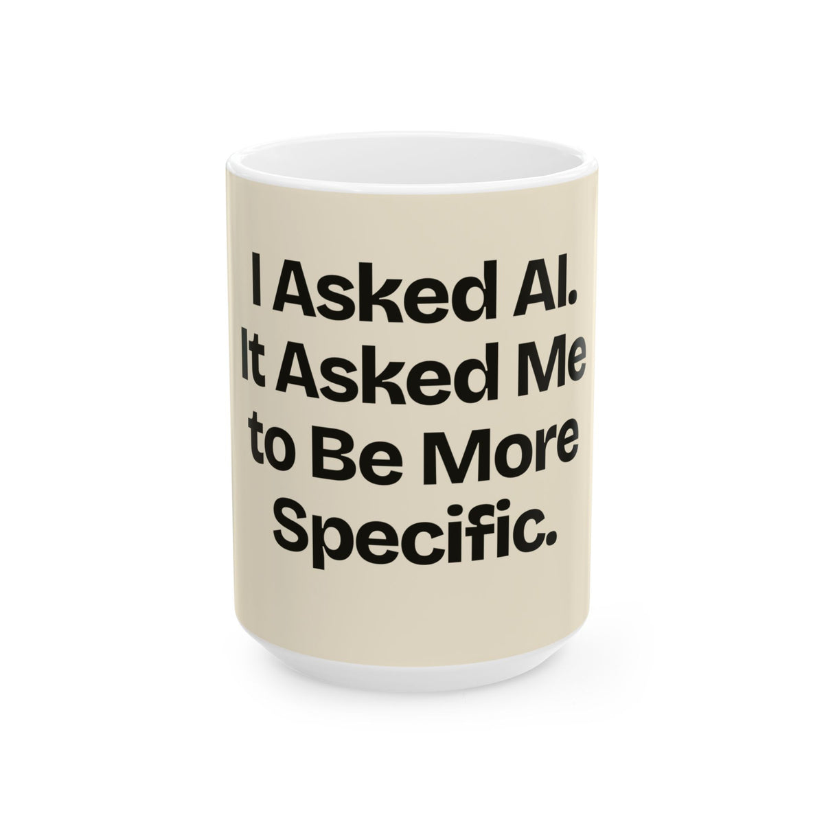 I Asked AI. It Asked Me to Be More Specific — AI Coffee Mug