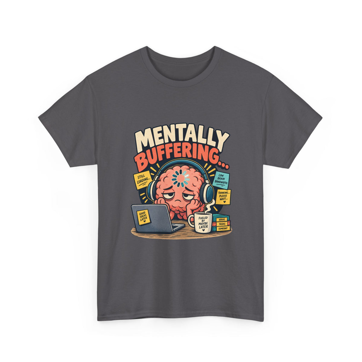 Mentally Buffering — Social Media T-Shirt