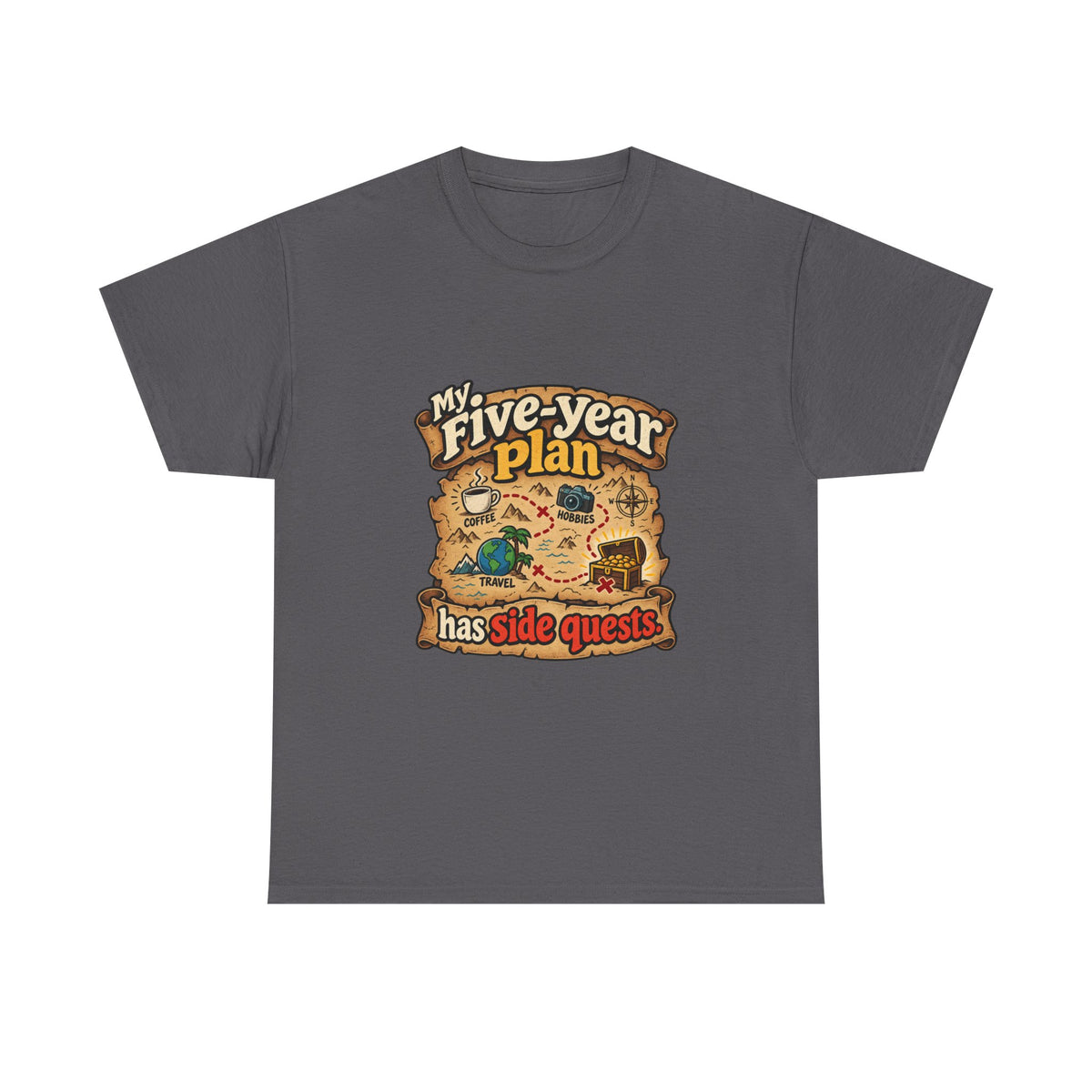My Five-Year Plan Has Side Quests — Humor T-Shirt