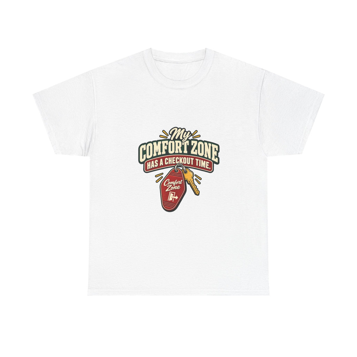 My Comfort Zone Has a Checkout Time — Motivation T-Shirt