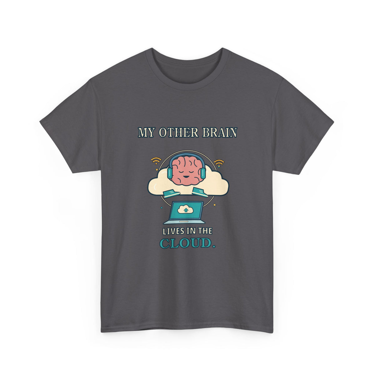 My Other Brain Lives in the Cloud — AI T-Shirt