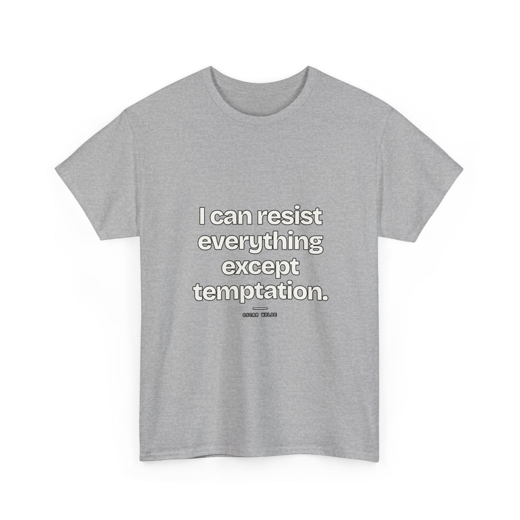 I can resist everything except temptation — Oscar Wilde Quote T-Shirt