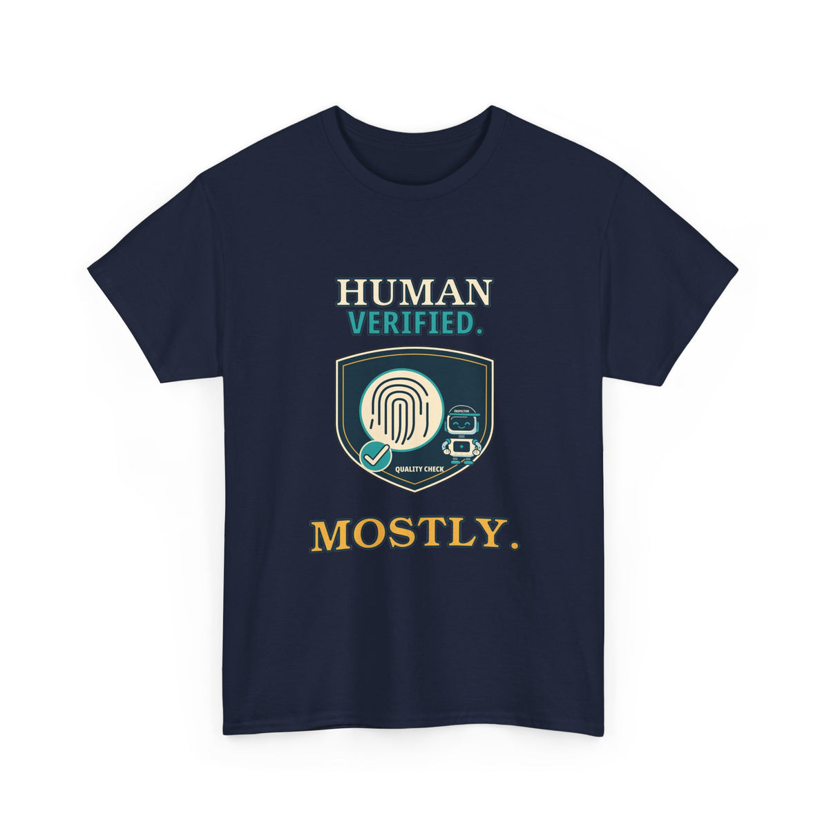 Human Verified. Mostly. — AI T-Shirt