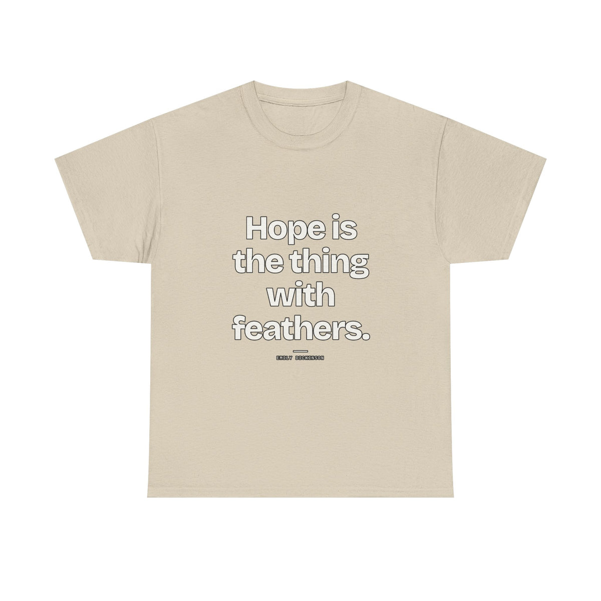 Hope is the thing with feathers — Emily Dickinson Quote T-Shirt