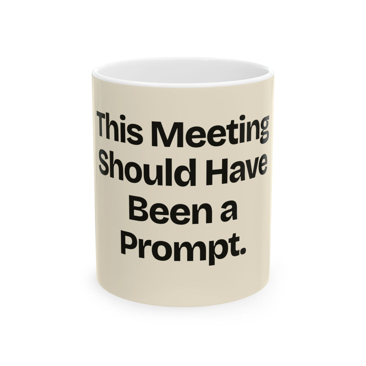 This Meeting Should Have Been a Prompt — AI Coffee Mug