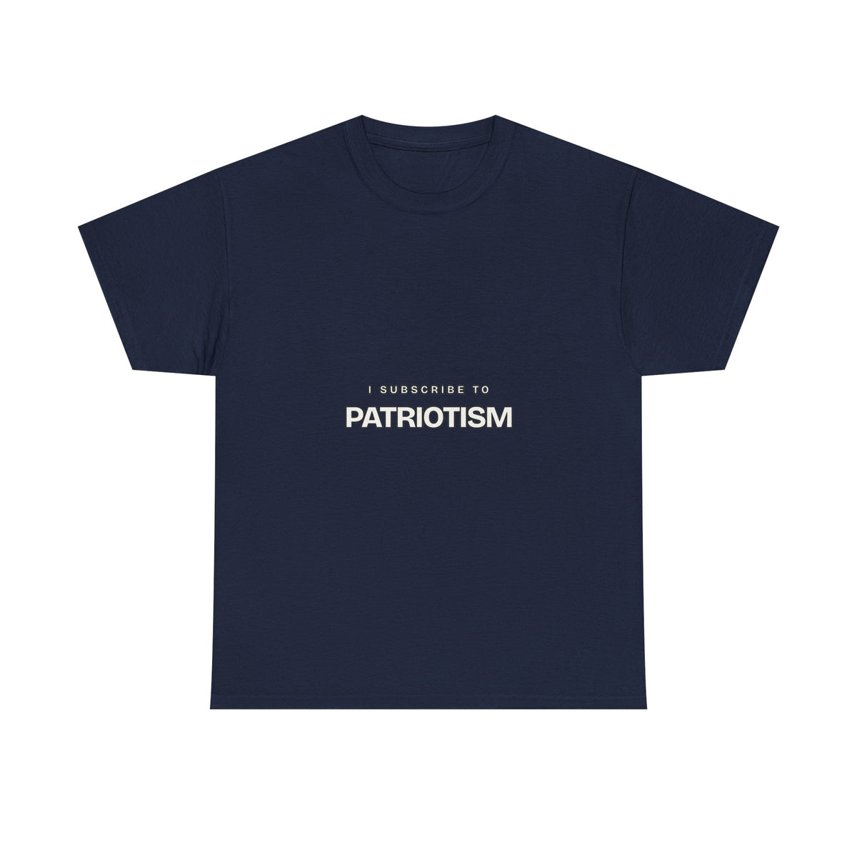 I Subscribe to Patriotism — Subscribe T-Shirt