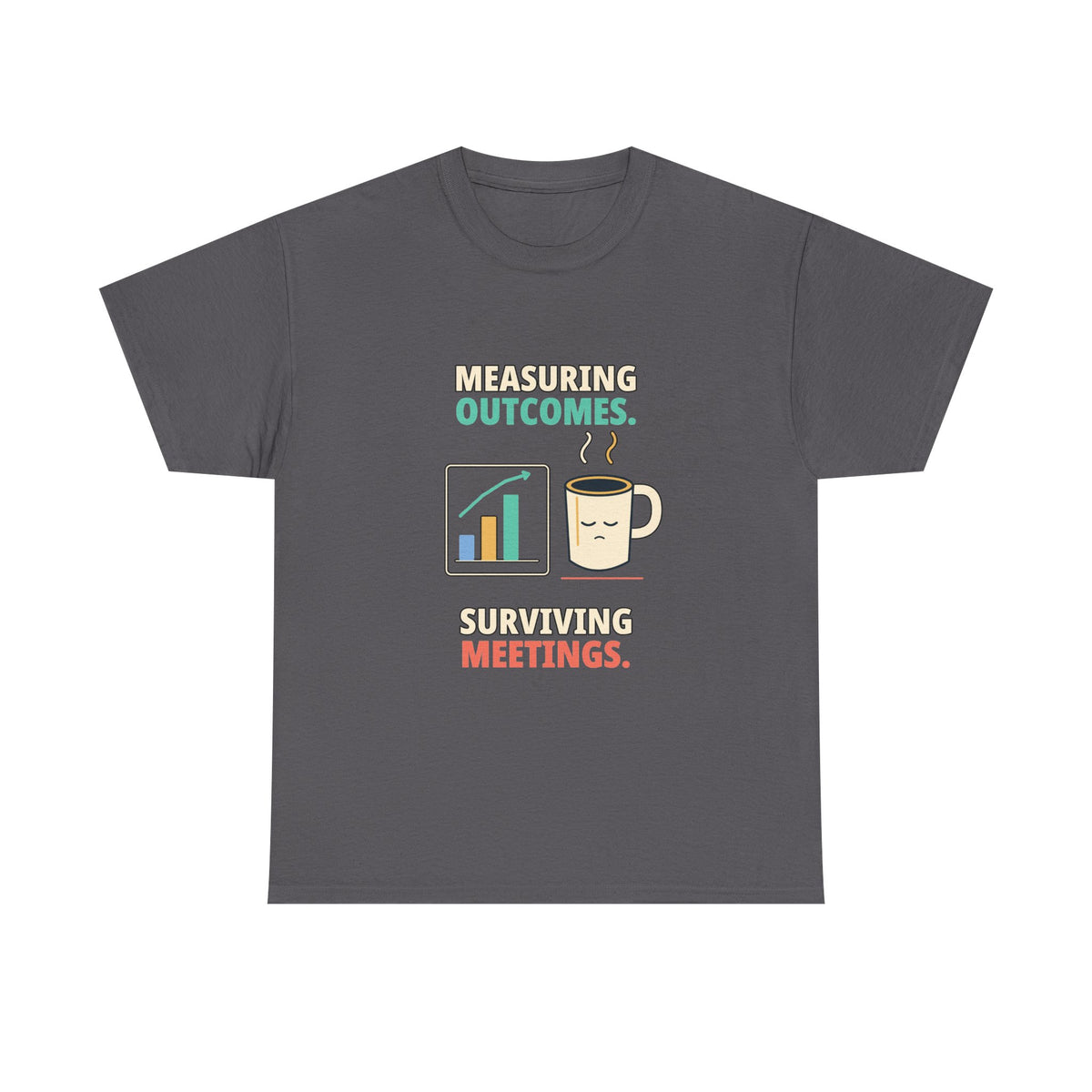 Outcomes and Meetings — Product Management T-Shirt