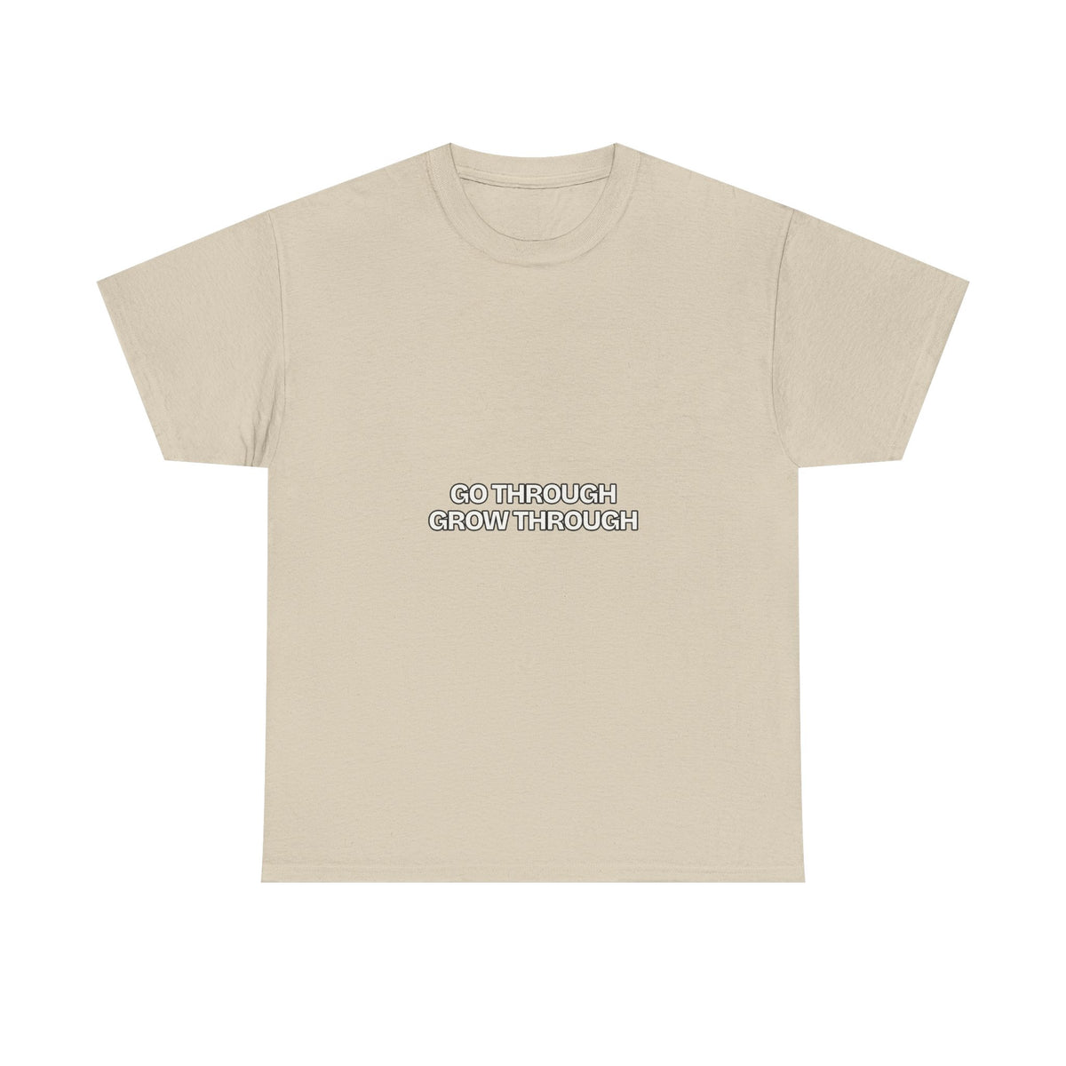 Go Through It to Grow Through It — Motivation T-Shirt