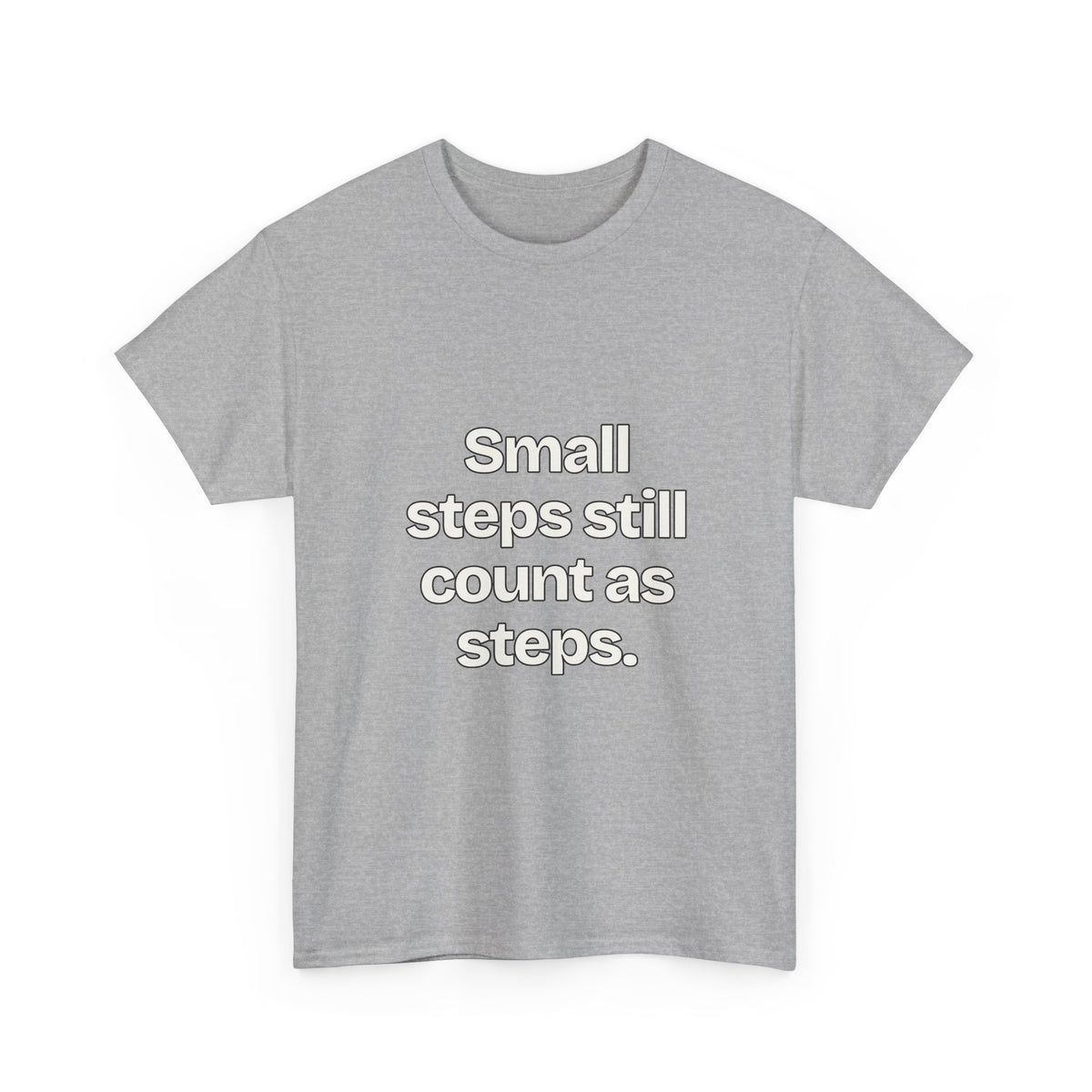Small steps still count as steps — Quotes T-Shirt