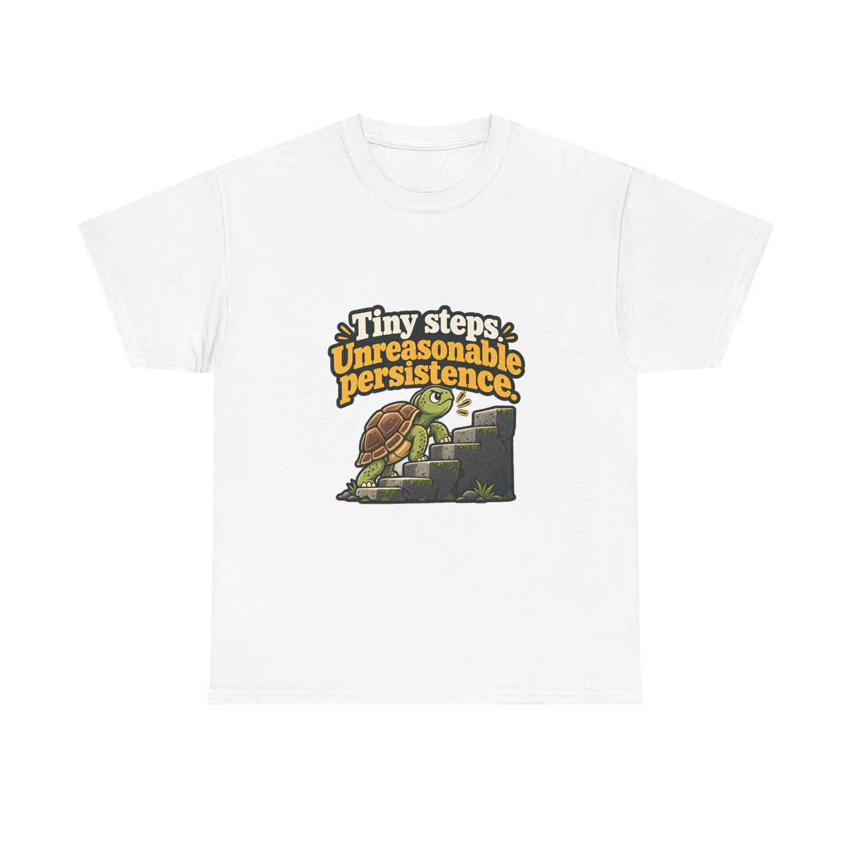 Tiny Steps, Unreasonable Persistence — Motivation T-Shirt