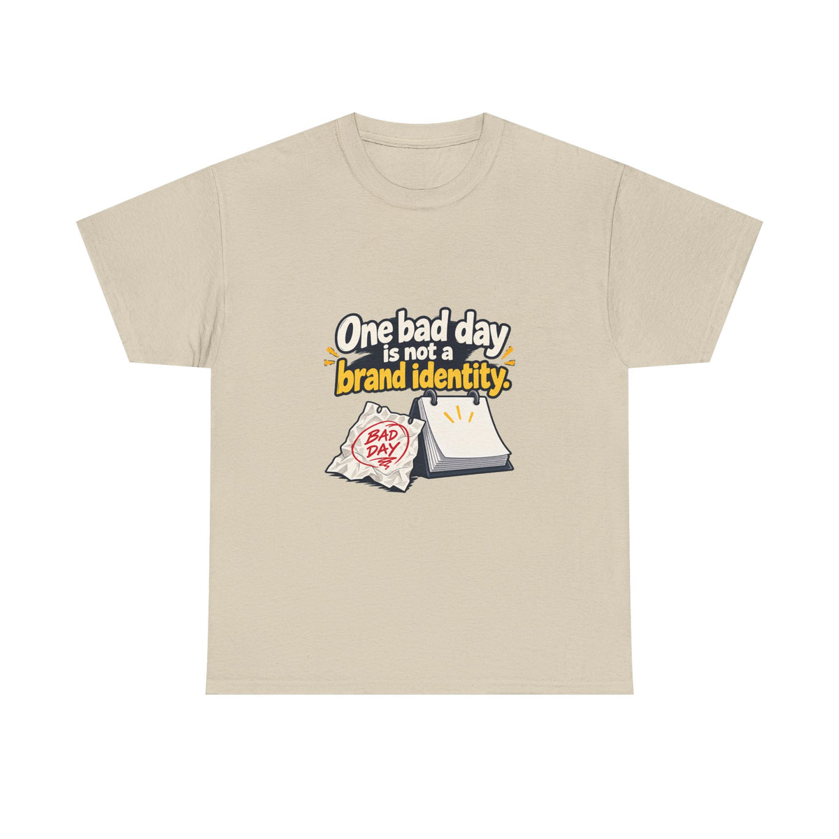One Bad Day Is Not a Brand Identity — Motivation T-Shirt