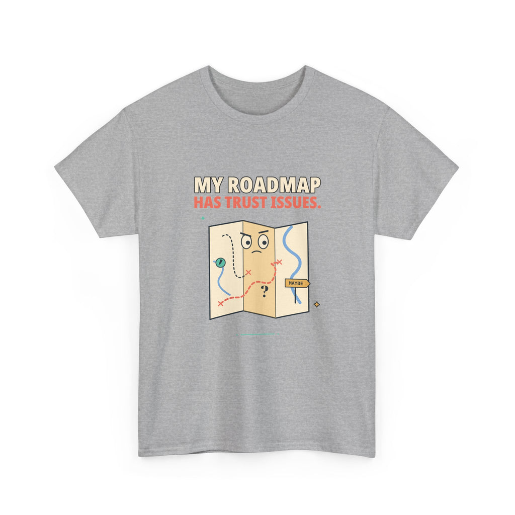 Roadmap Trust Issues — Product Management T-Shirt