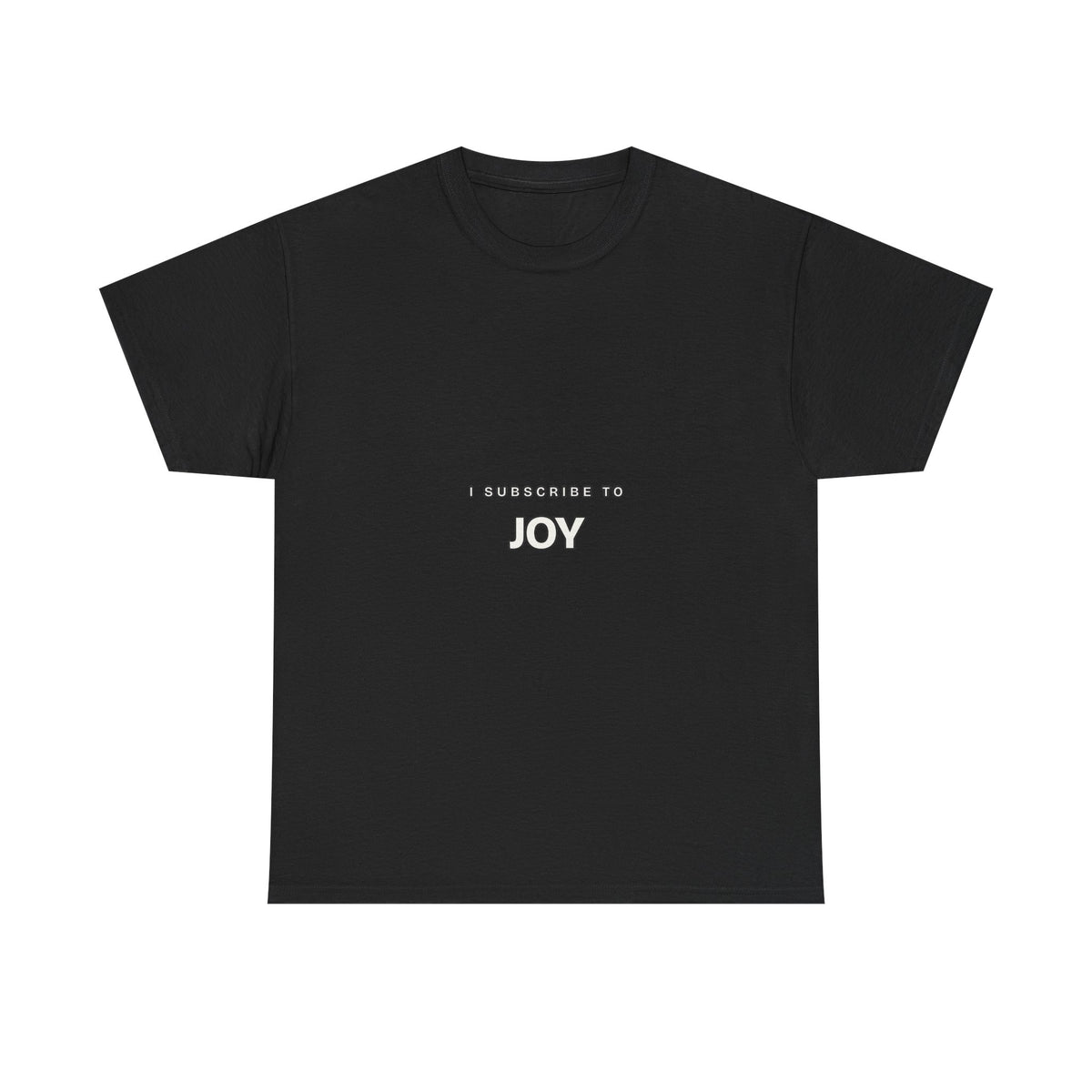 I Subscribe to Joy — Subscribe T-Shirt