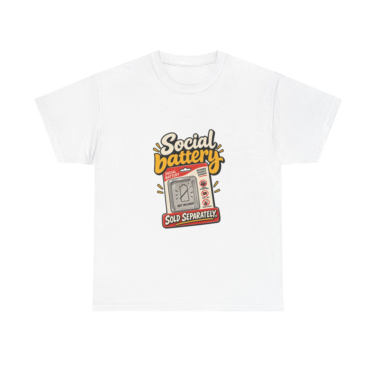 Social Battery Sold Separately — Humor T-Shirt