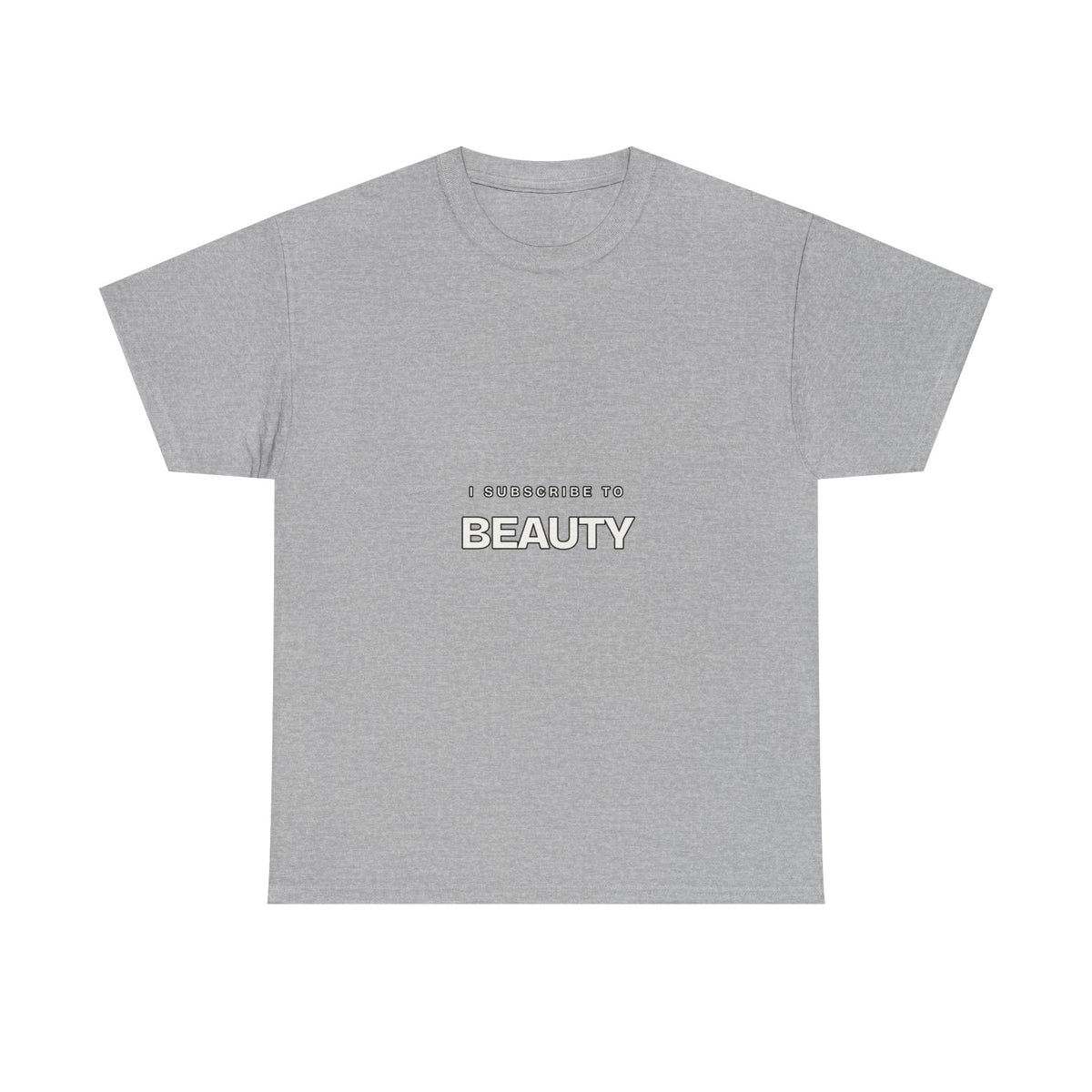 I Subscribe to Beauty — Subscribe T-Shirt