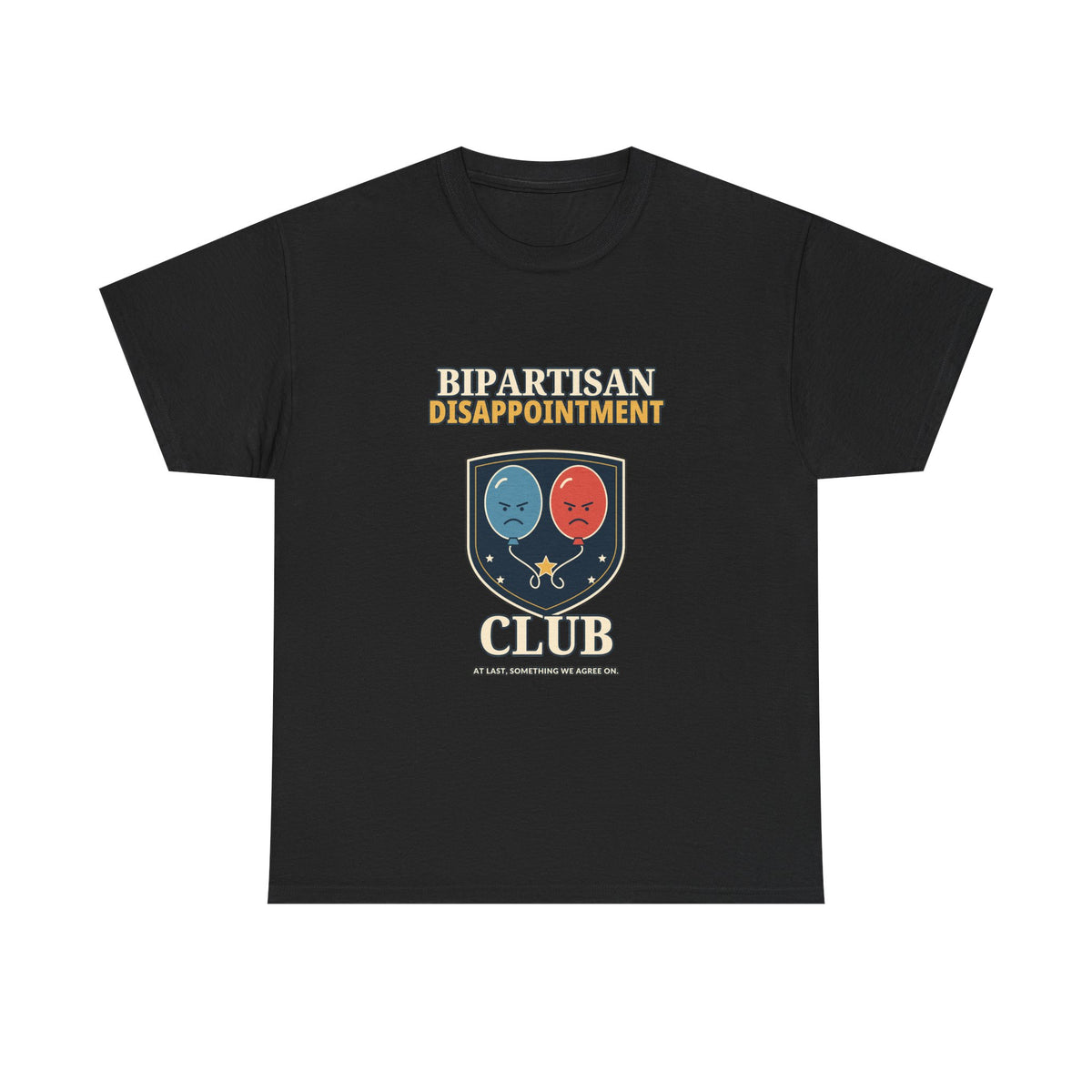 Bipartisan Disappointment Club — Politics T-Shirt