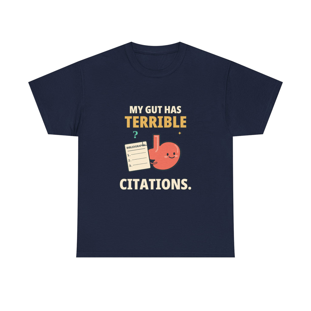 My Gut Has Terrible Citations. — Critical Thinking T-Shirt