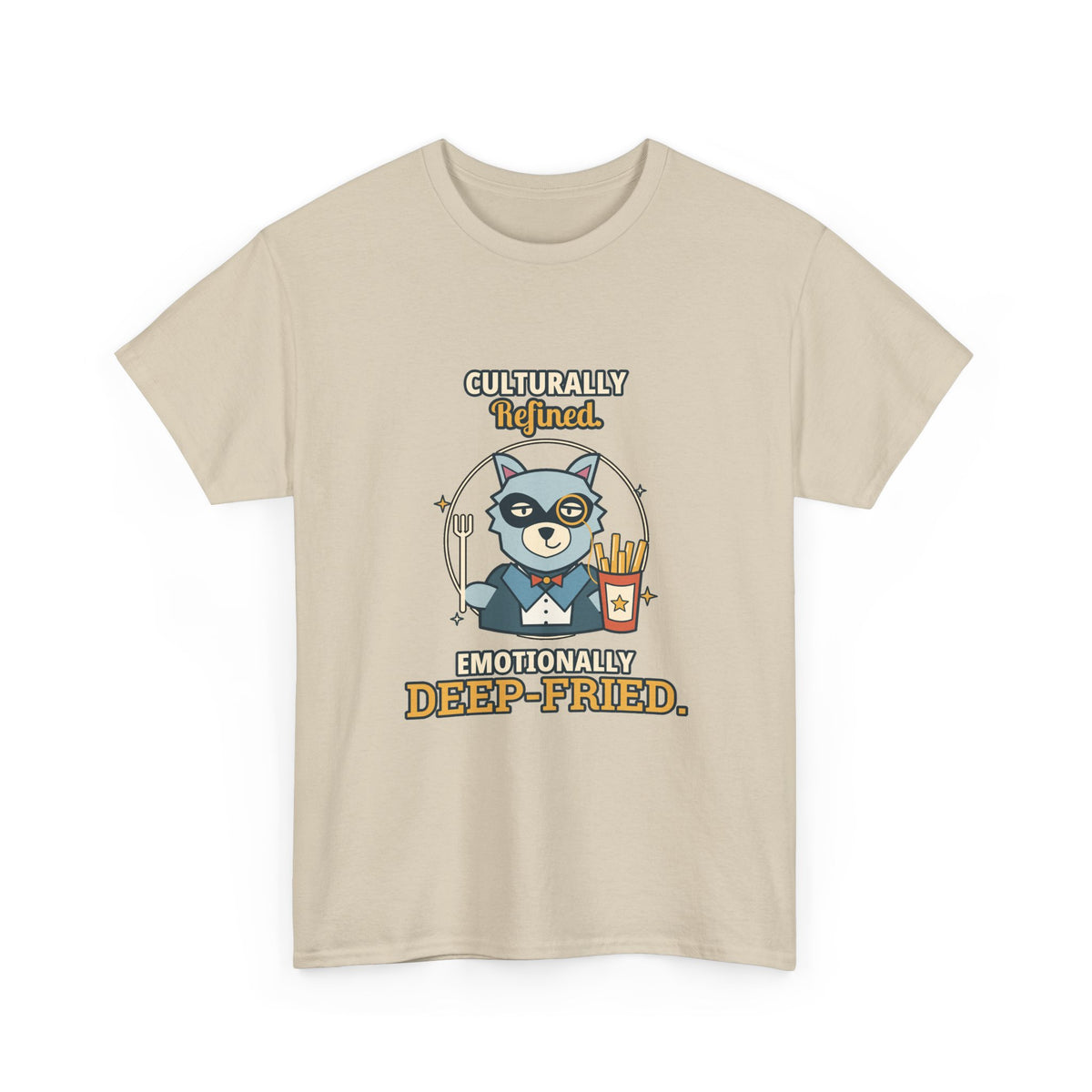 Culturally Refined, Emotionally Deep-Fried — Culture T-Shirt