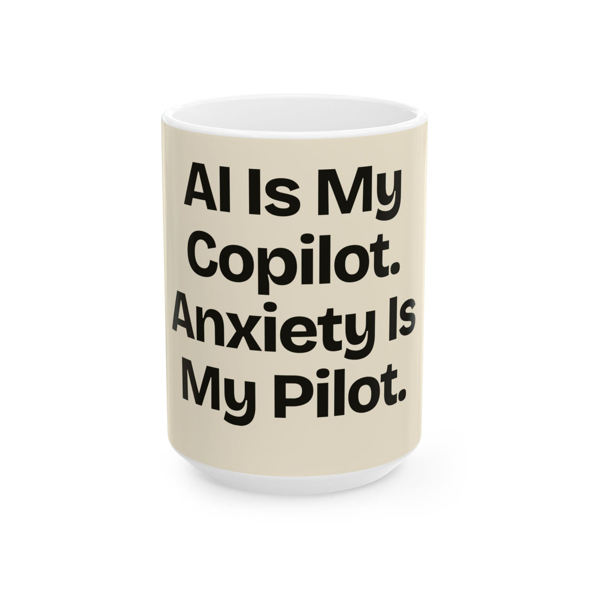 AI Is My Copilot. Anxiety Is My Pilot — AI Coffee Mug