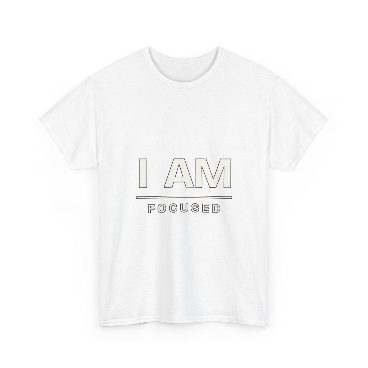 I Am Focused — Motivation T-Shirt