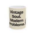 Vintage Soul. Modern Problems — Culture Coffee Mug