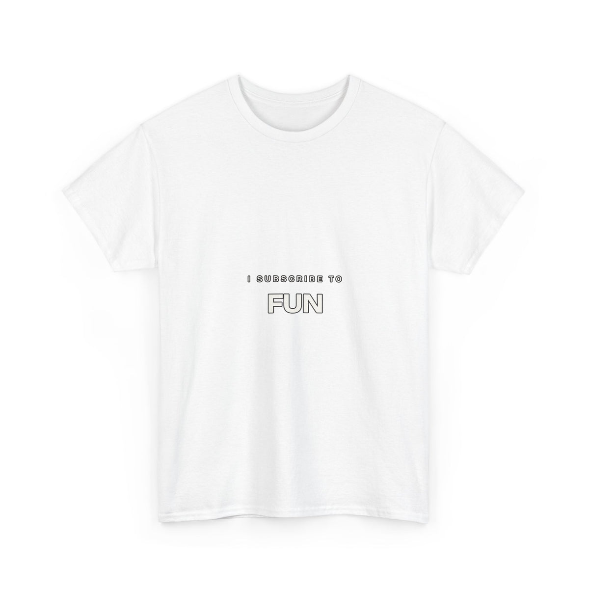 I Subscribe to Fun — Subscribe T-Shirt