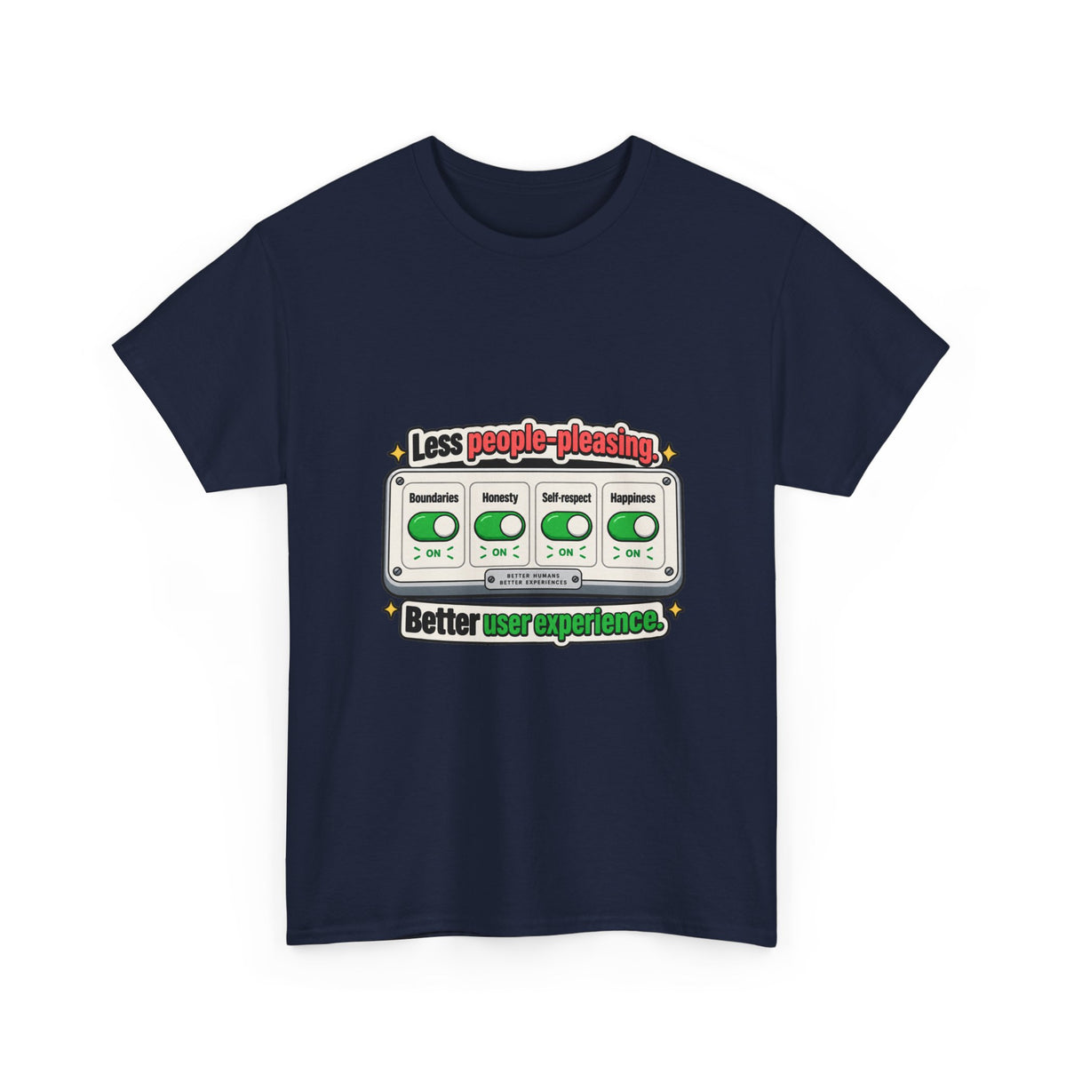 Less People-Pleasing — Product You T-Shirt