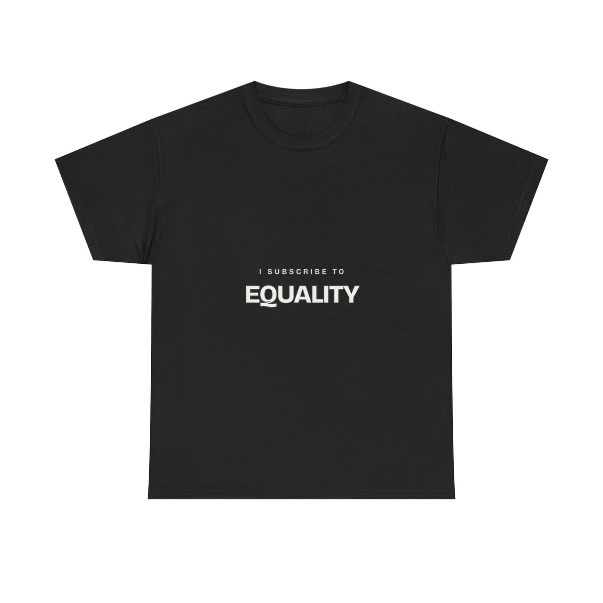I Subscribe to Equality — Subscribe T-Shirt