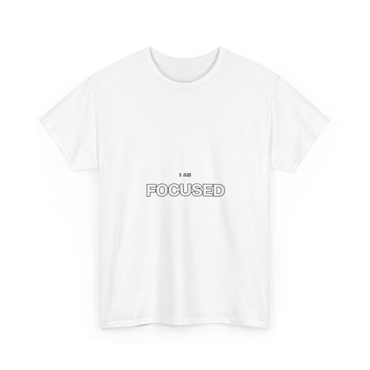 I Am Focused — Motivation T-Shirt