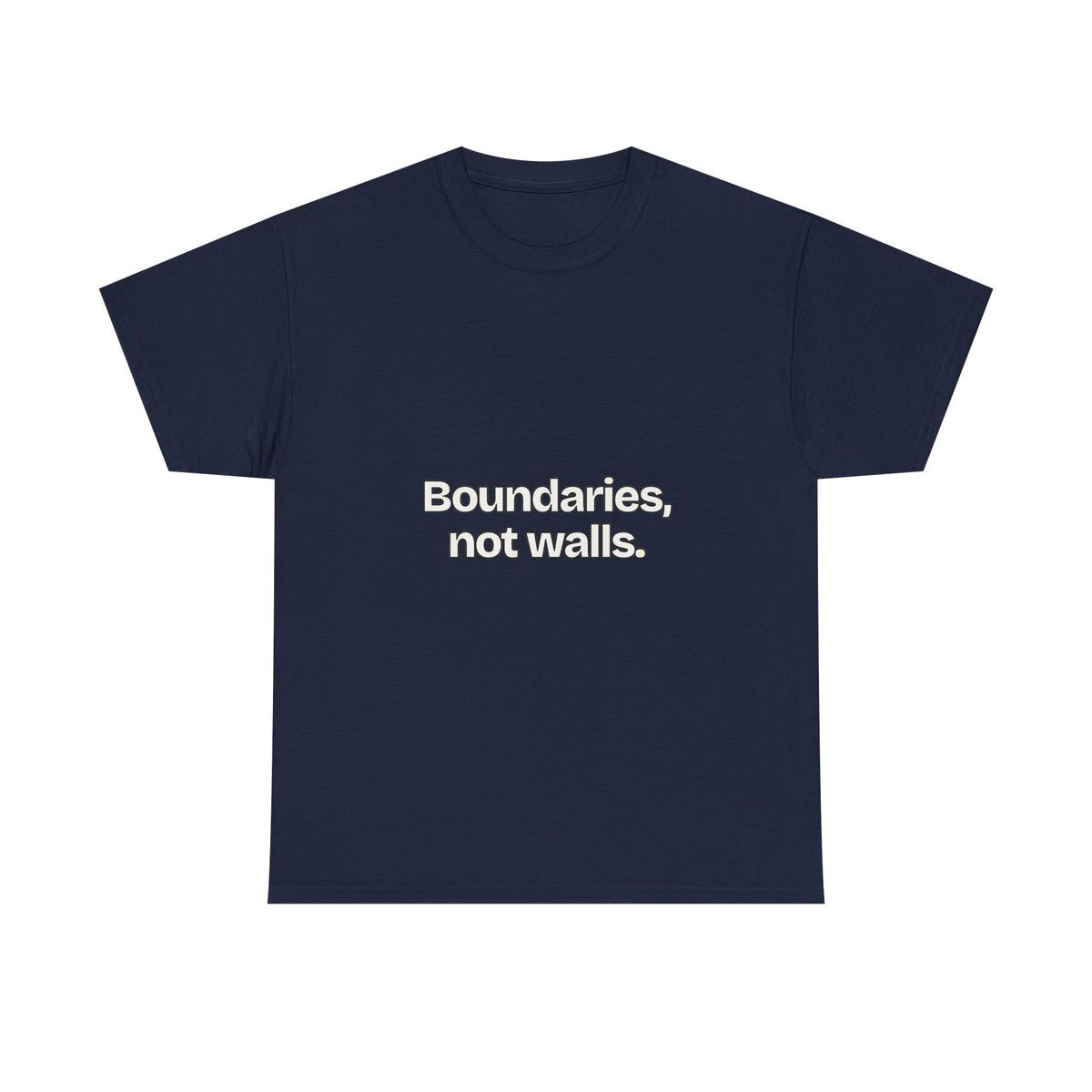 Boundaries, not walls — Quotes T-Shirt