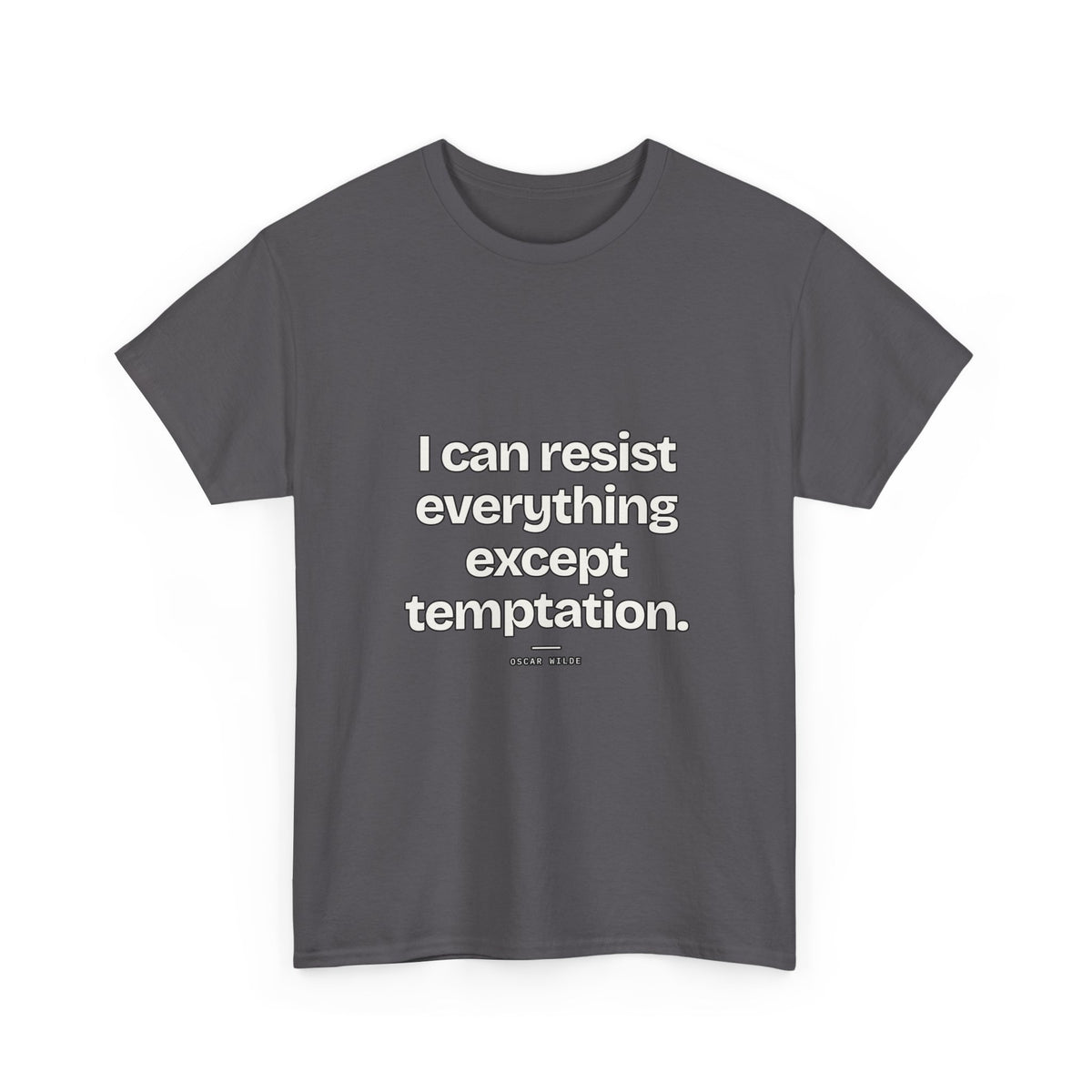 I can resist everything except temptation — Oscar Wilde Quote T-Shirt