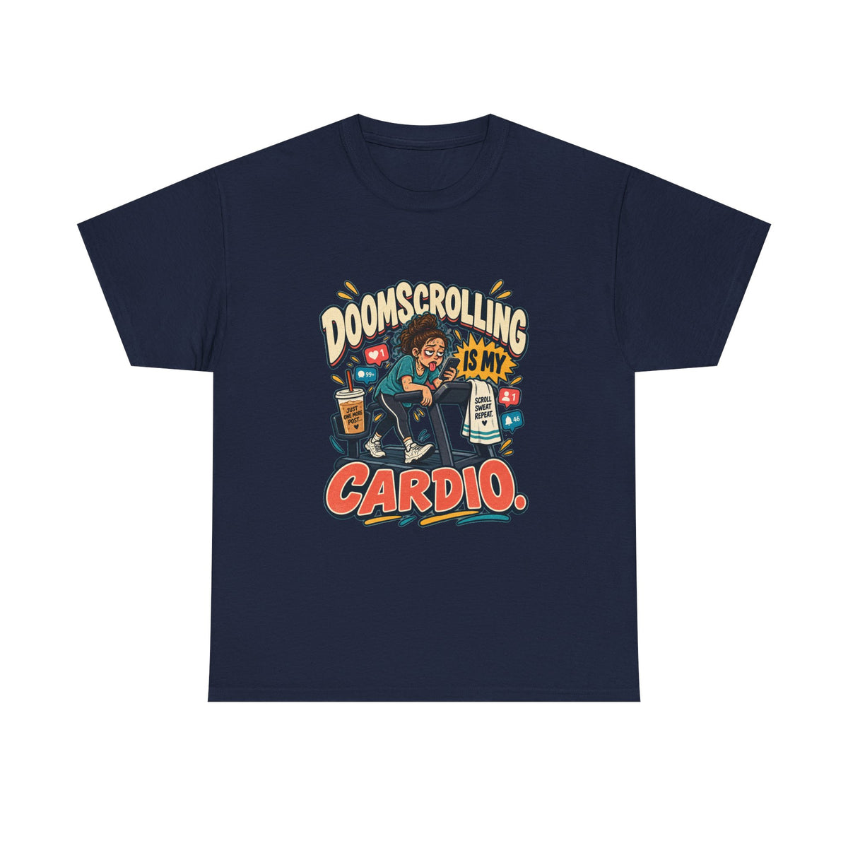 Doomscrolling Is My Cardio — Social Media T-Shirt