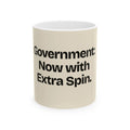 Government: Now with Extra Spin — Politics Coffee Mug