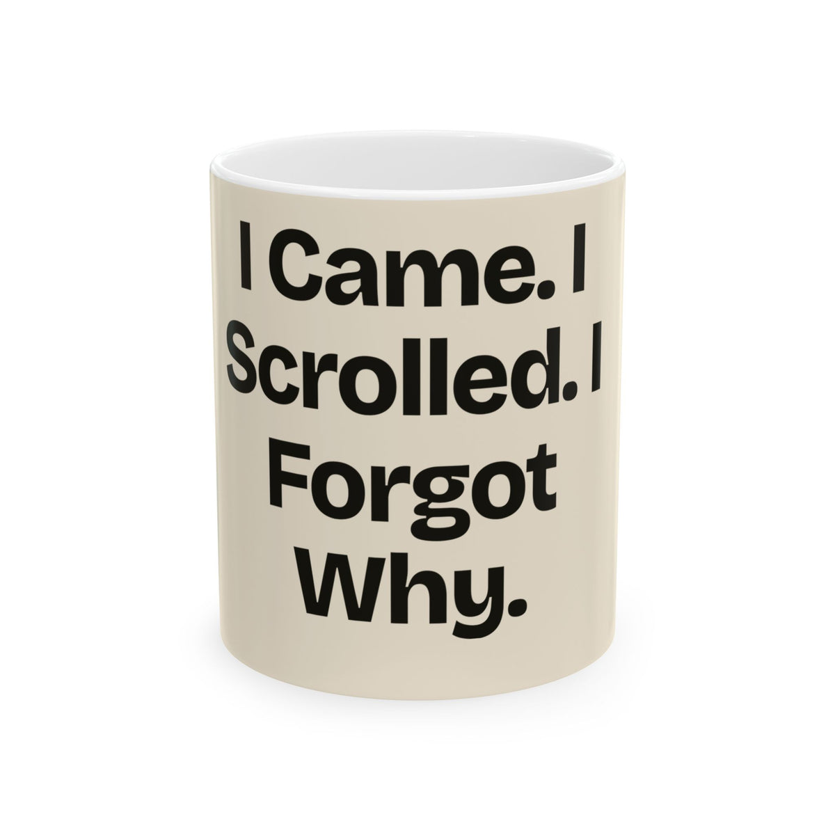 I Came. I Scrolled. I Forgot Why — Social Media Coffee Mug