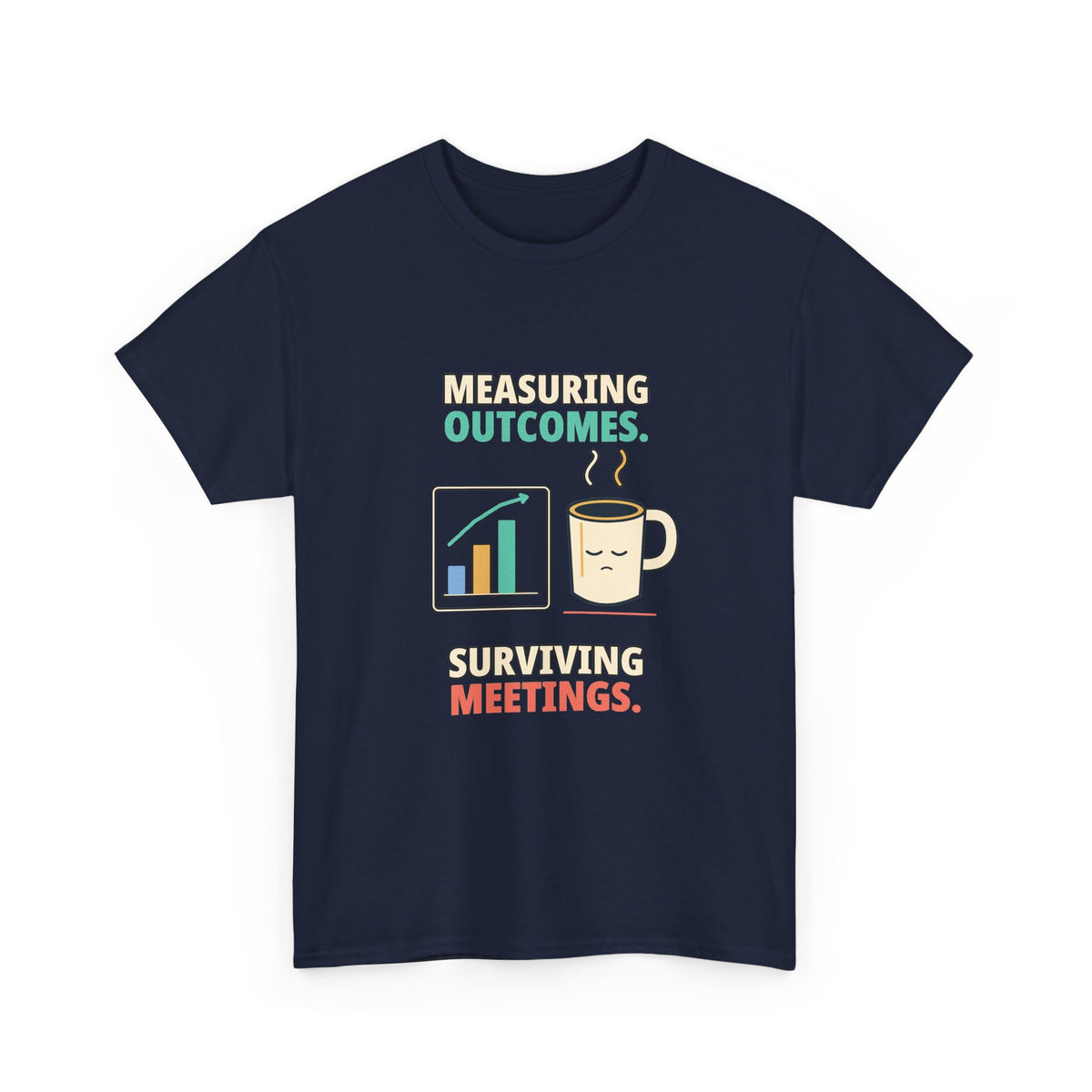Outcomes and Meetings — Product Management T-Shirt
