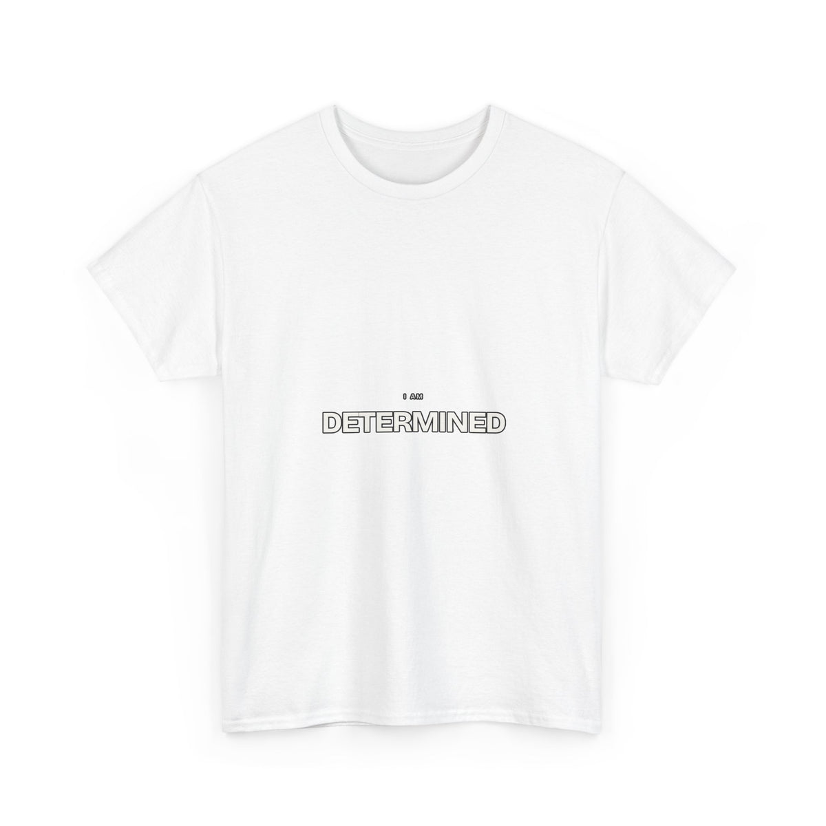 I Am Determined — Motivation T-Shirt