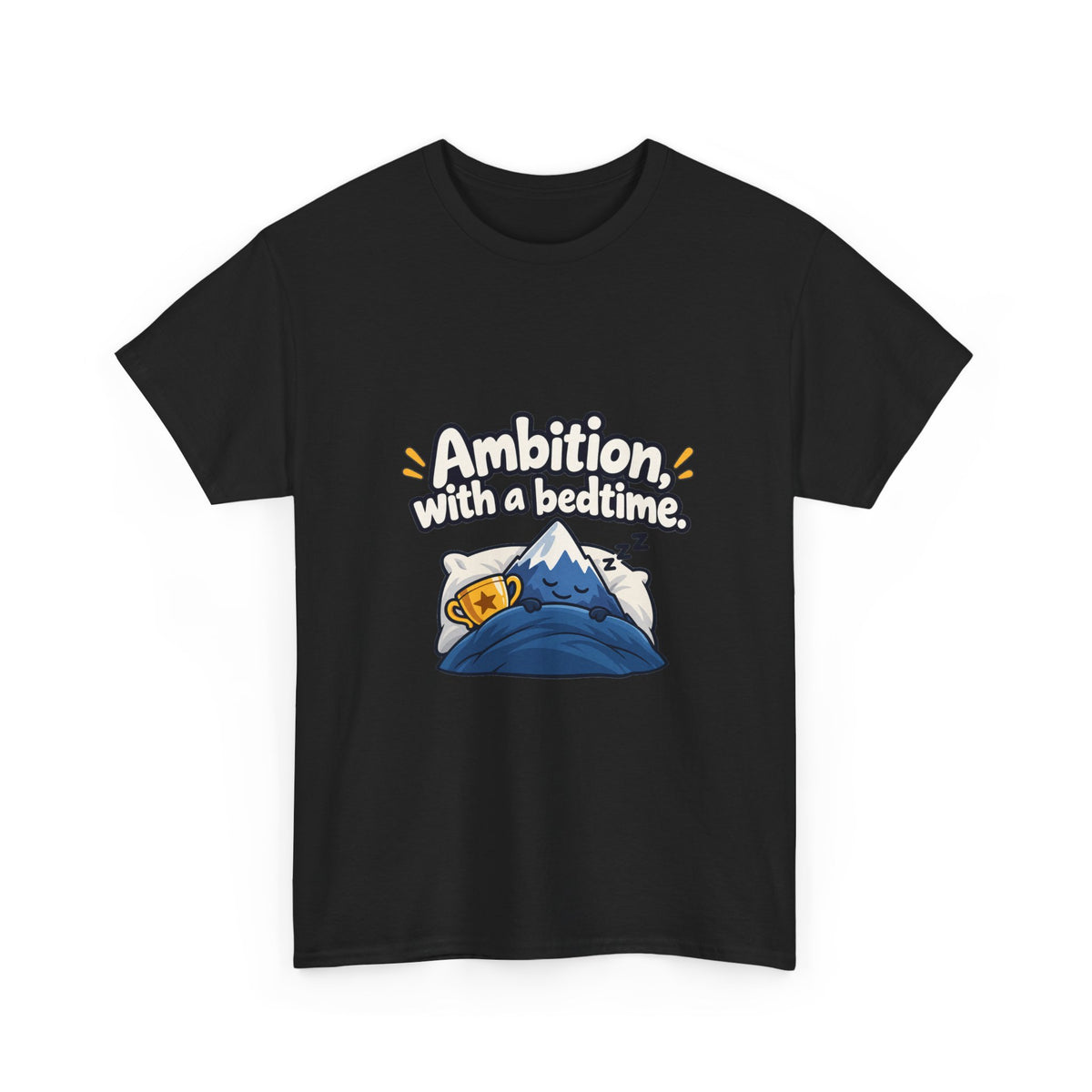 Ambition with a Bedtime — Motivation T-Shirt