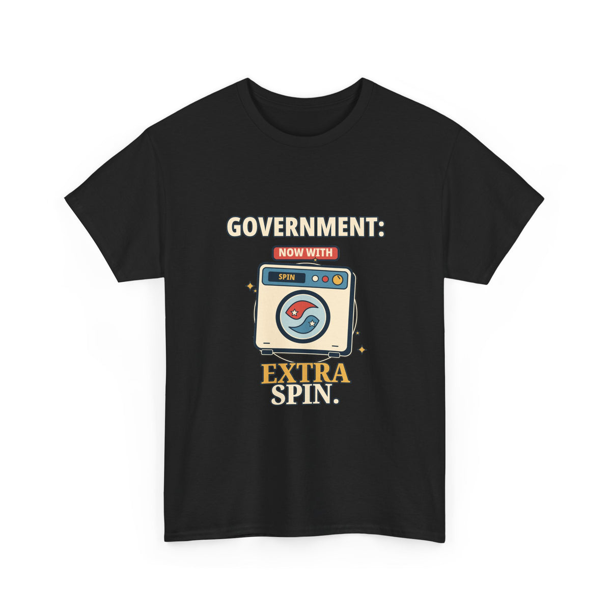 Government: Now with Extra Spin — Politics T-Shirt