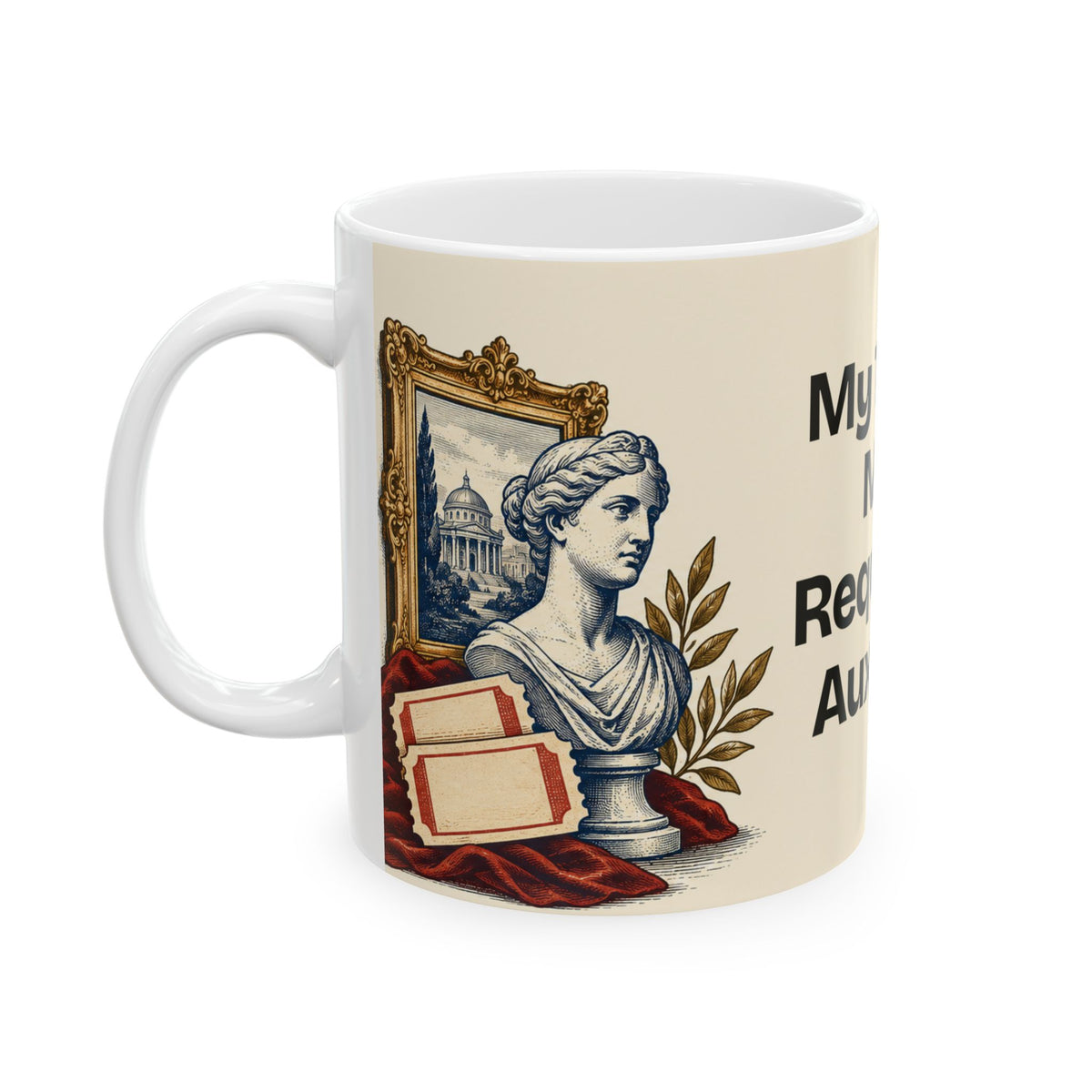 My Taste in Music Requires an Aux Cable — Culture Coffee Mug